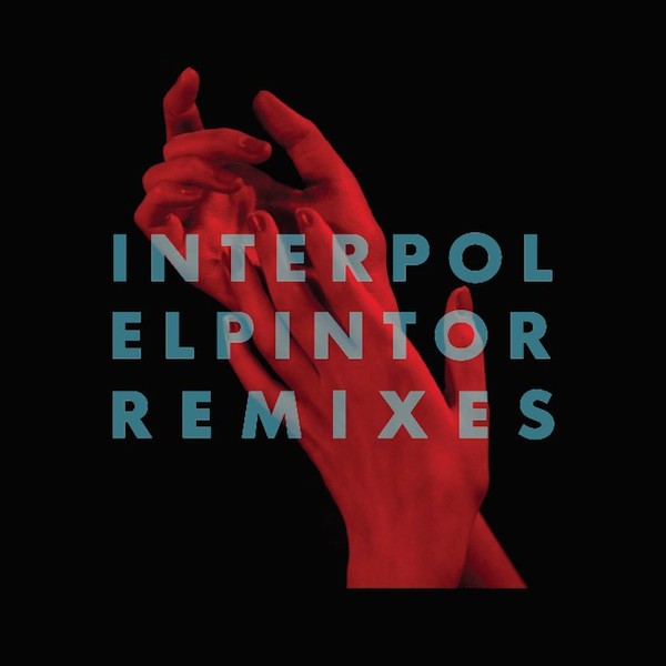 Interpol – El Pintor Remixes LP