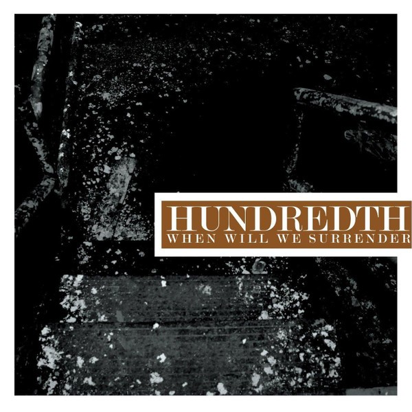 Hundredth – When Will We Surrender LP